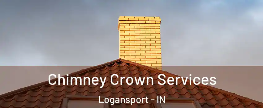  Chimney Crown Services Logansport - IN