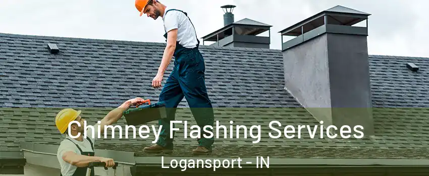  Chimney Flashing Services Logansport - IN
