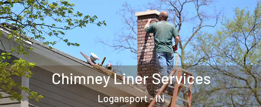  Chimney Liner Services Logansport - IN