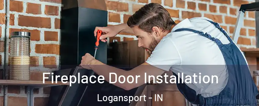  Fireplace Door Installation Logansport - IN