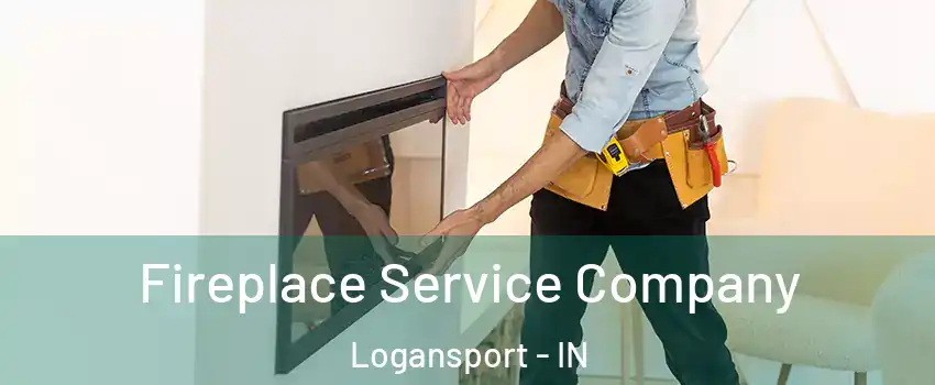  Fireplace Service Company Logansport - IN
