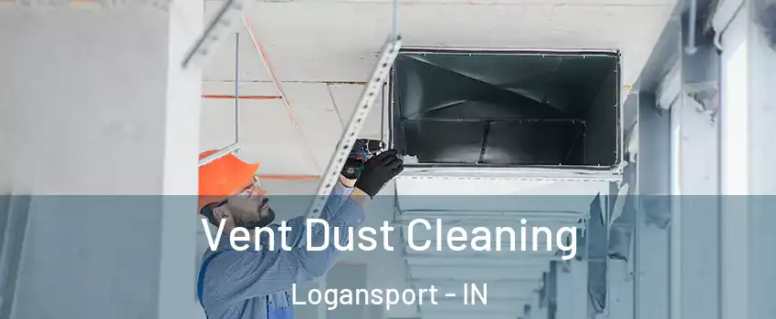  Vent Dust Cleaning Logansport - IN